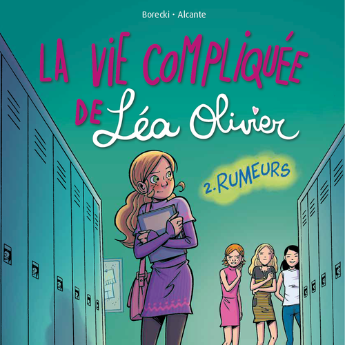 La vie compliquée de Léa Olivier BD tome 2: Rumeurs