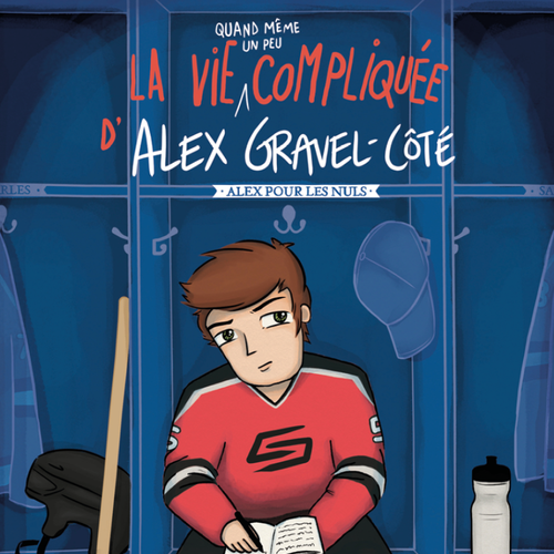 La vie (quand même un peu) compliquée d'Alex Gravel-Côté