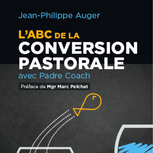 L'ABC de la convertion pastorale avec Padre Coach