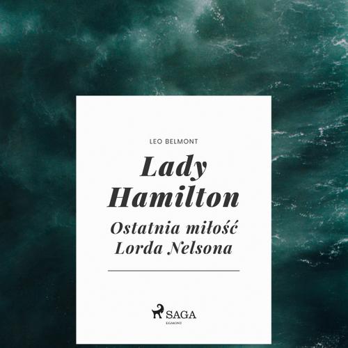 Lady Hamilton - Ostatnia miłość Lorda Nelsona