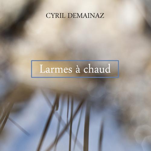 Larmes à chaud