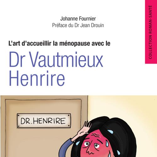 L'art d'accueillir la ménopause avec le Dr Vautmieux Henrire