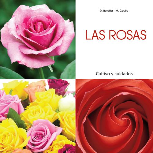 Las rosas - Cultivo y cuidados