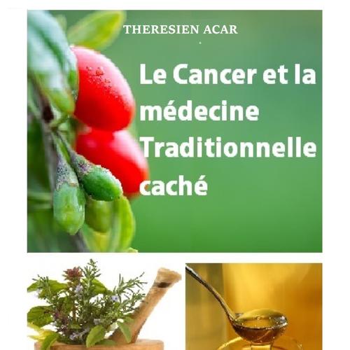 LE CANCER ET LA MÉDECINE TRADITIONNELLE CACHE