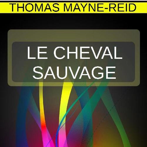 Le cheval sauvage