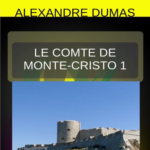 Le Comte de Monte-Cristo - Tome 1