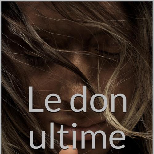 Le don ultime