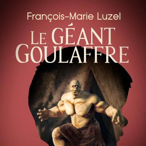 Le Géant Goulaffre