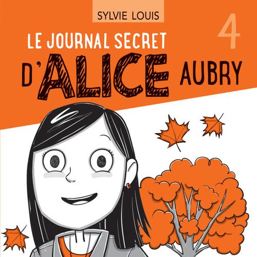 Le journal secret d’Alice Aubry 4