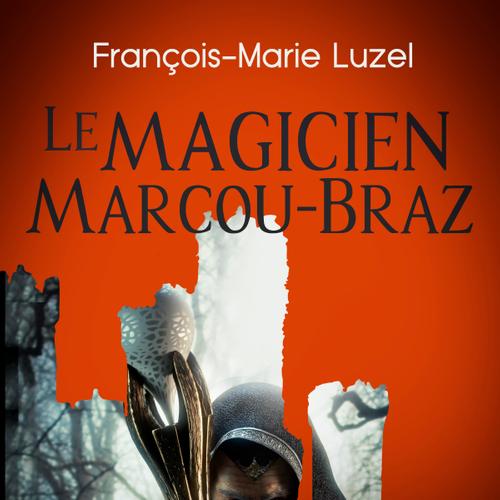 Le Magicien Marcou-Braz