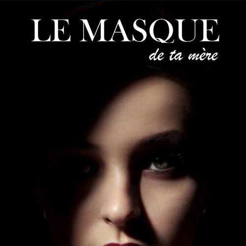 Le masque de ta mère