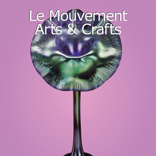 Le Mouvement Arts & Crafts