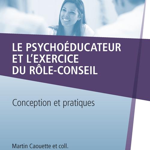 Le psychoéducateur et l’exercice du rôle-conseil