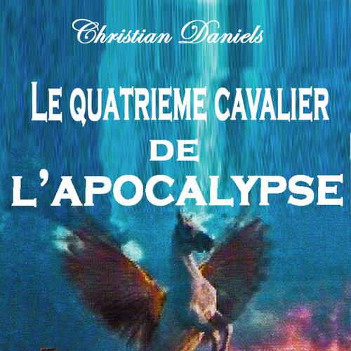 LE QUATRIÈME CAVALIER DE L'APOCALYPSE