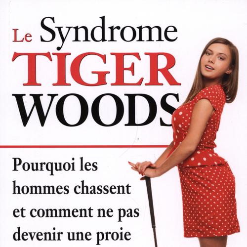 Le syndrome Tiger Woods