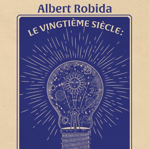 Le Vingtième Siècle : La Vie électrique