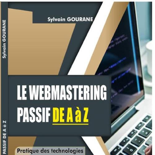 LE WEBMASTERING PASSIF DE A à Z