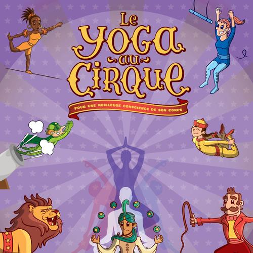 Le yoga au cirque  : pour une meilleure conscience de son corps