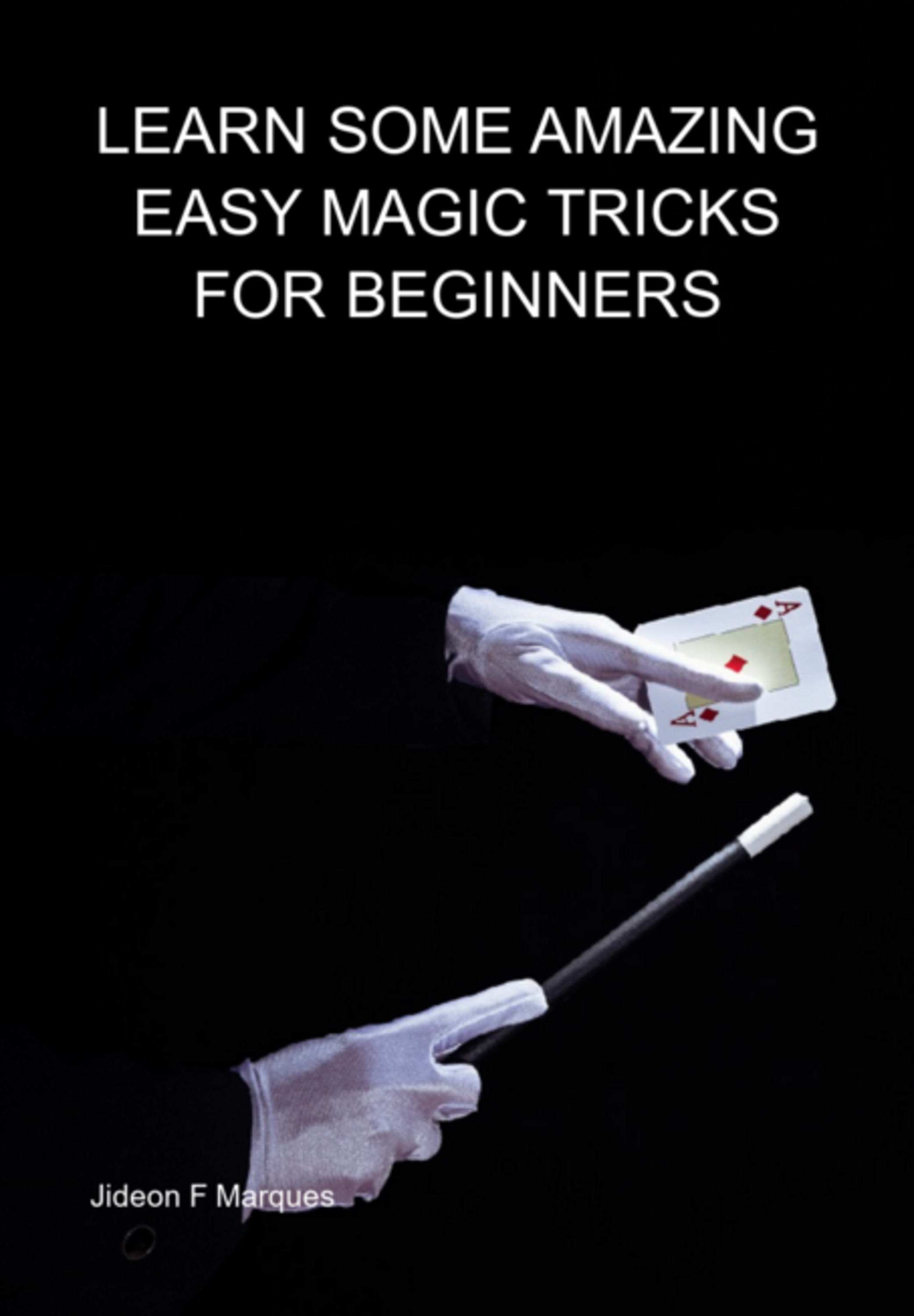 Learn Some Amazing Easy Magic Tricks For Beginners