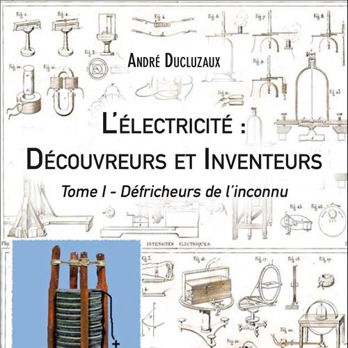 L'électricité : Découvreurs et Inventeurs