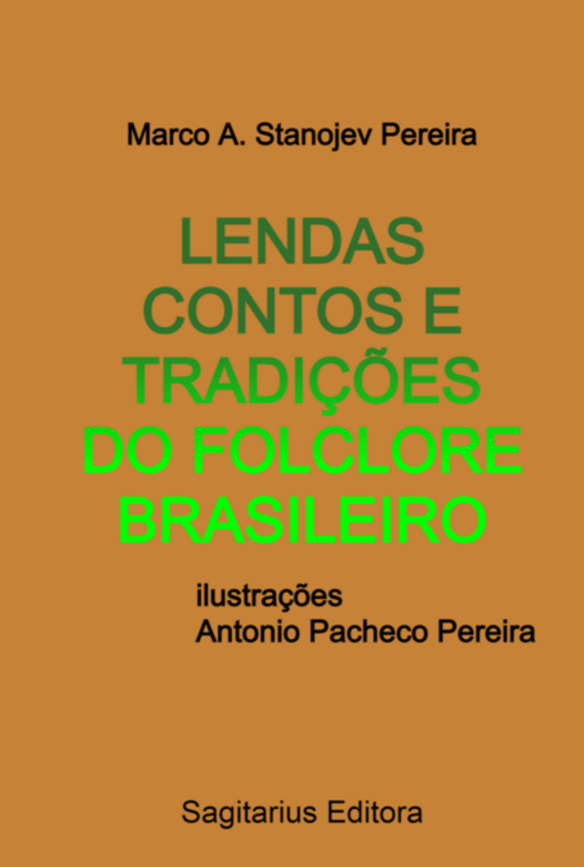 Lendas Contos E Tradições Do Folclore Brasileiro