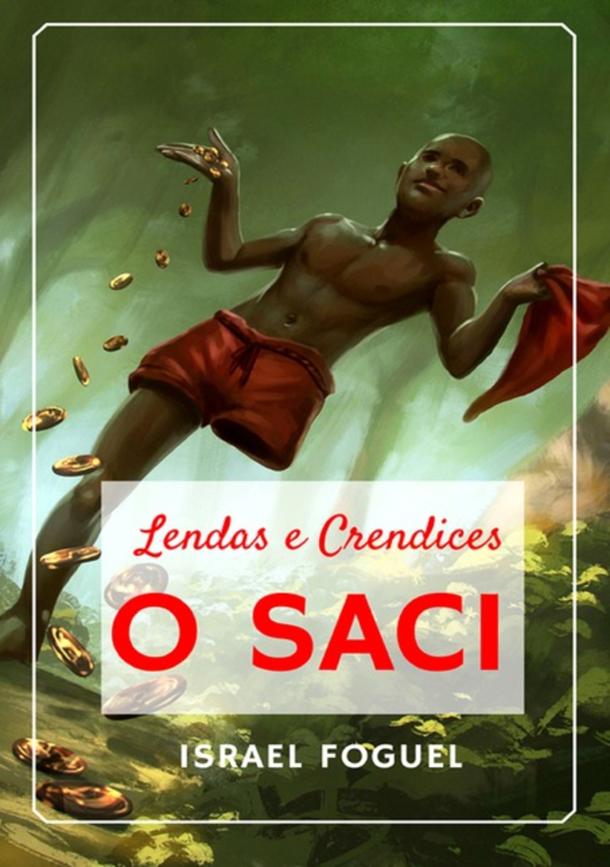 Lendas E Crendices: O Saci