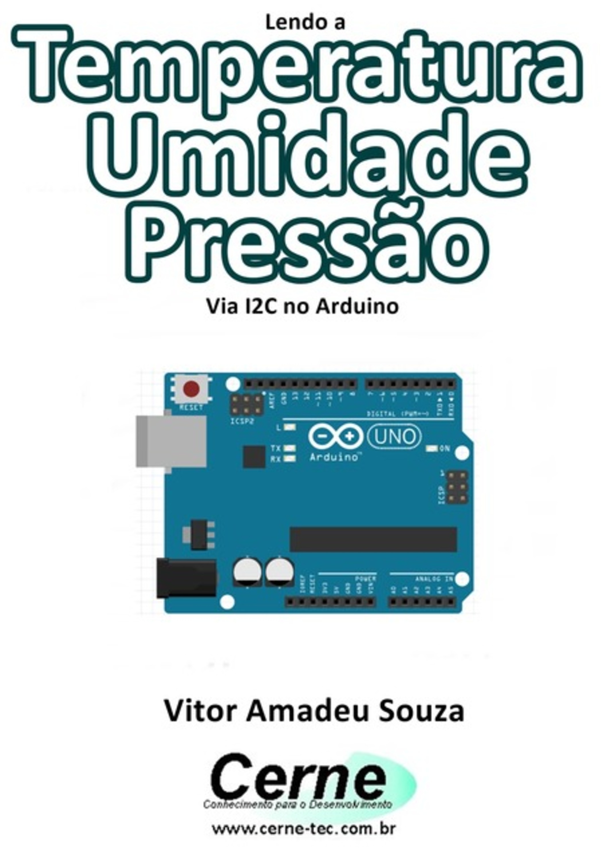 Lendo A Temperatura Umidade Pressão Via I2c No Arduino