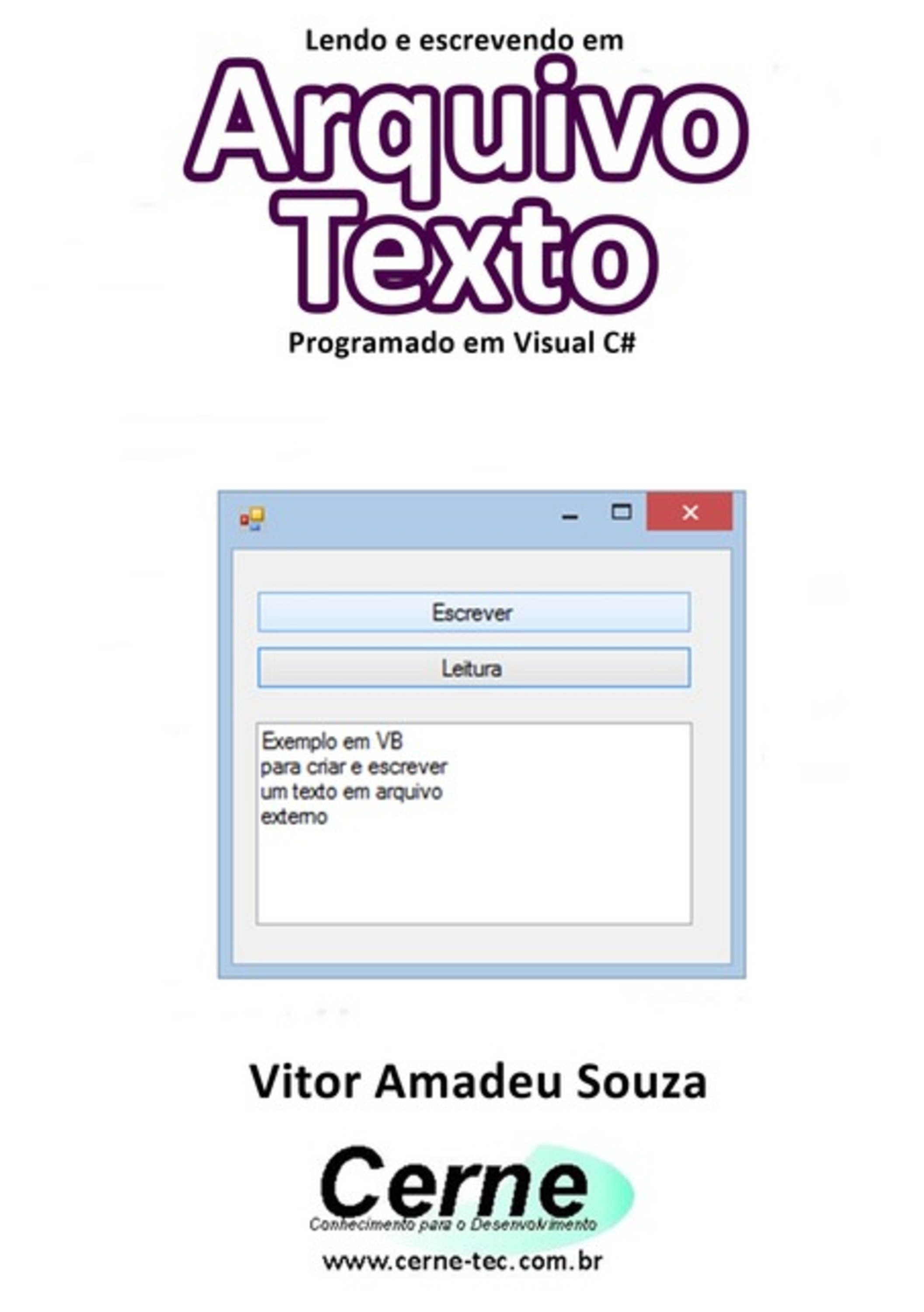 Lendo E Escrevendo Em Arquivo Texto Programado Em Visual C#