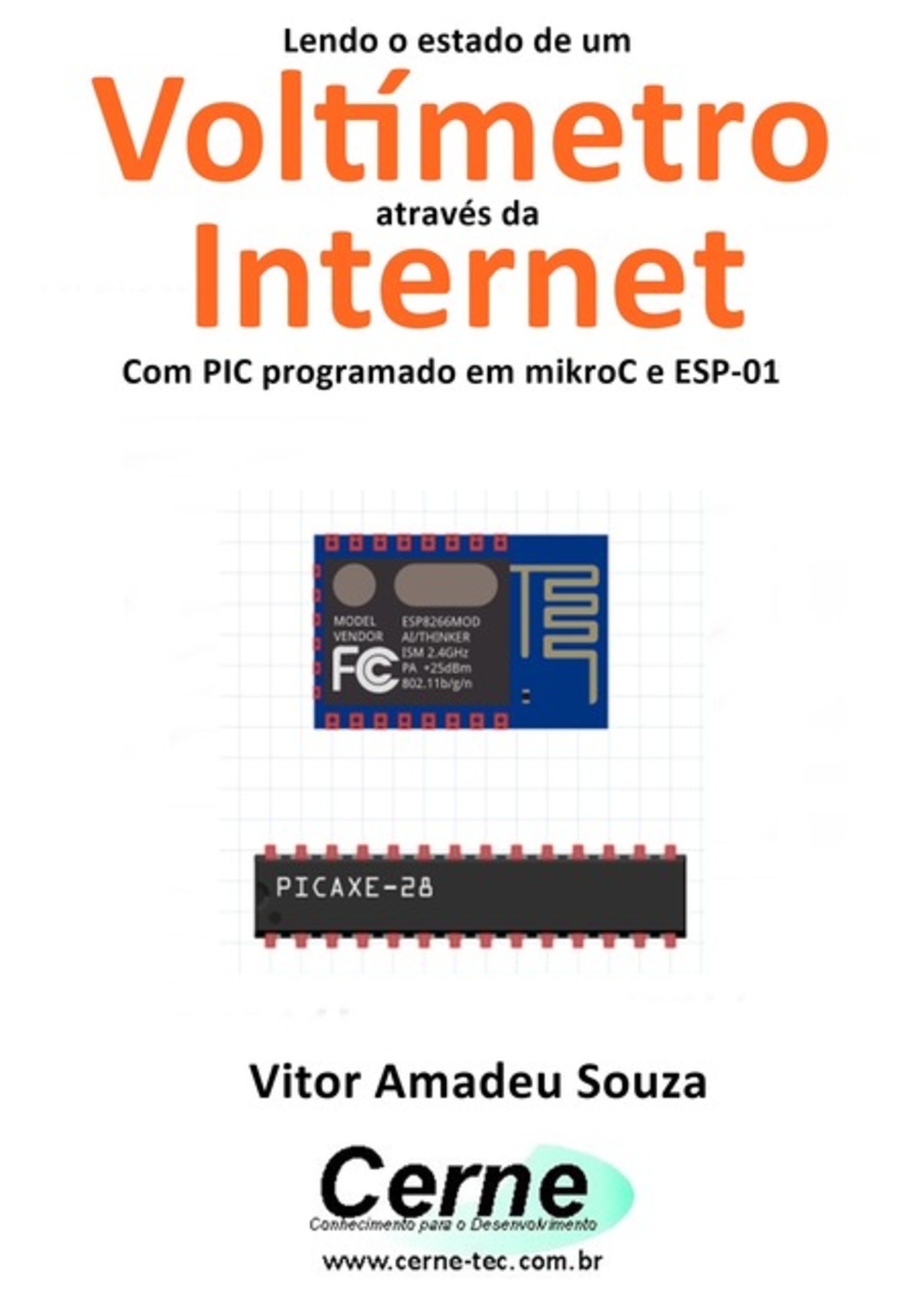 Lendo O Estado De Um Voltímetro Através Da Internet Com Pic Programado Em Mikroc E Esp-01