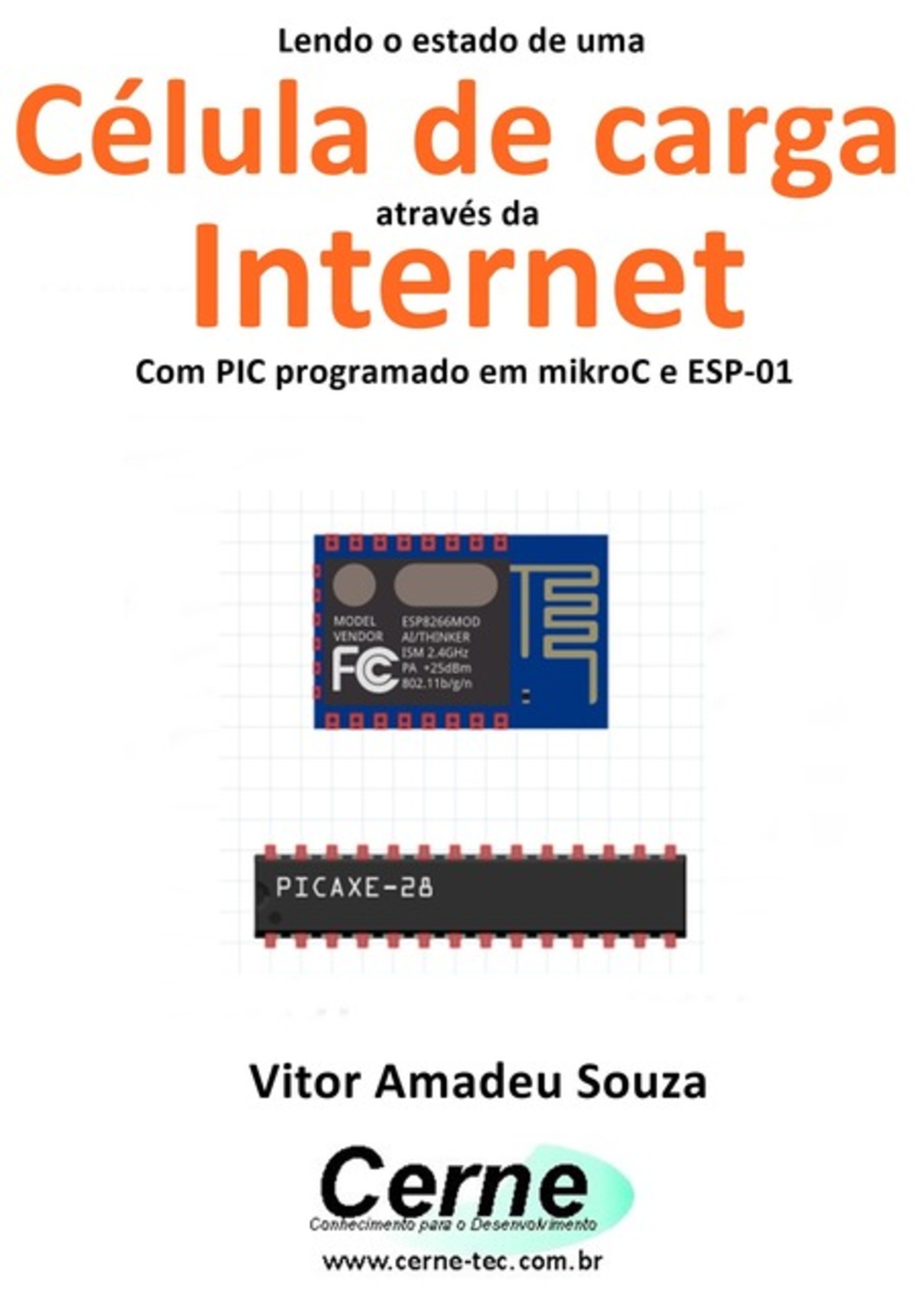 Lendo O Estado De Uma Célula De Carga Através Da Internet Com Pic Programado Em Mikroc E Esp-01