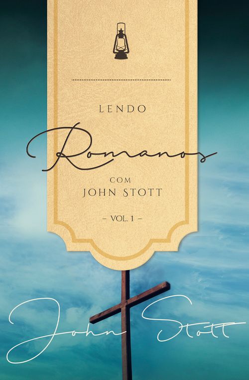 Lendo Romanos com John Stott - Vol. 1 