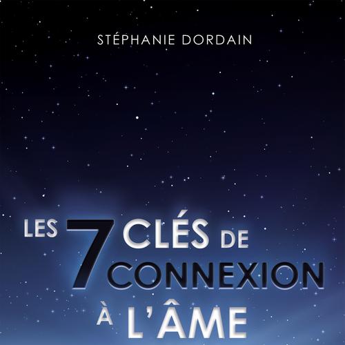 Les 7 clés de connexion à l’âme