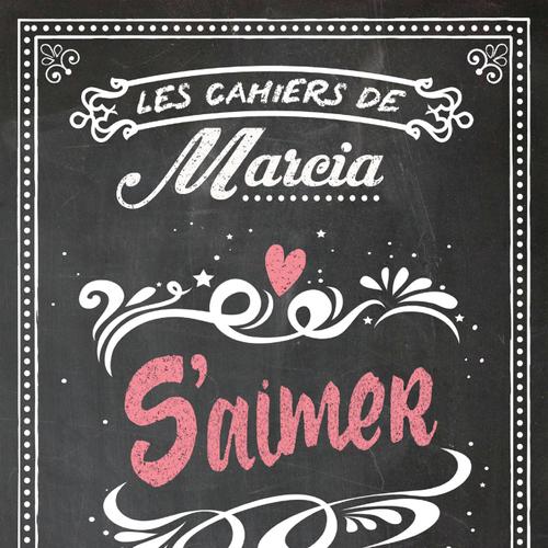 Les Cahiers de Marcia - S'aimer