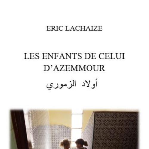 LES ENFANTS DE CELUI D'AZEMMOUR