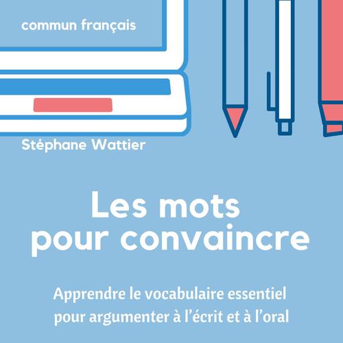 Les mots pour convaincre