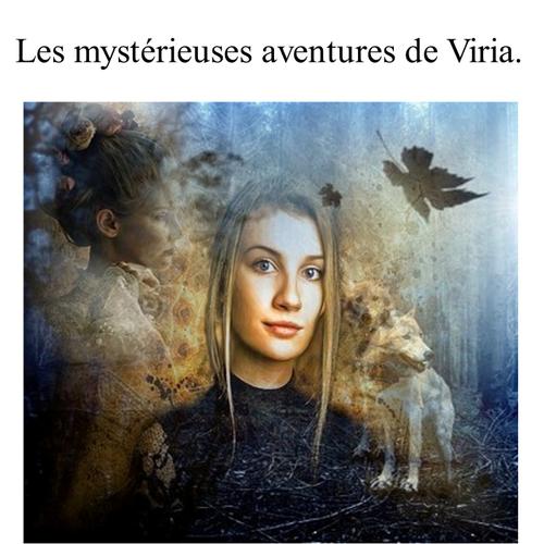 Les mystérieuses aventures de Viria