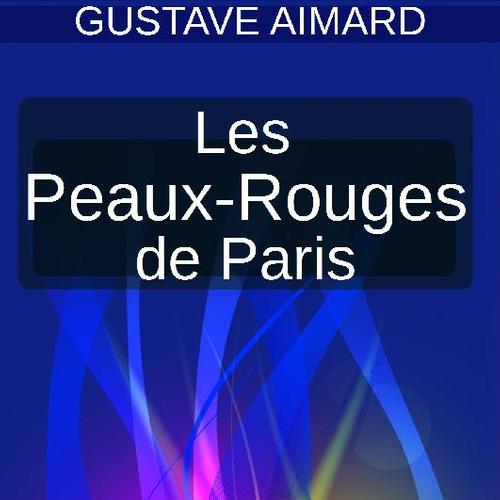 LES PEAUX-ROUGES DE PARIS | TOME 1 |