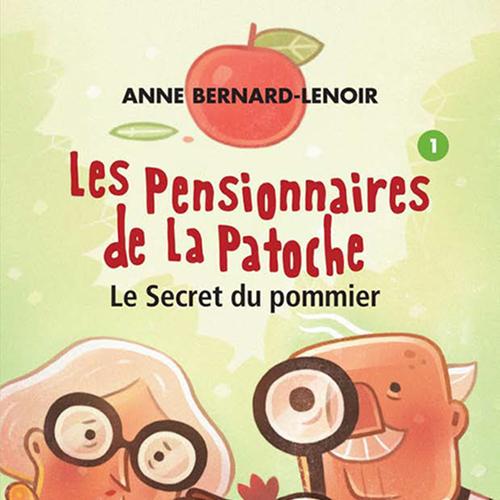 Les Pensionnaires de La Patoche 1 - Le Secret du pommier