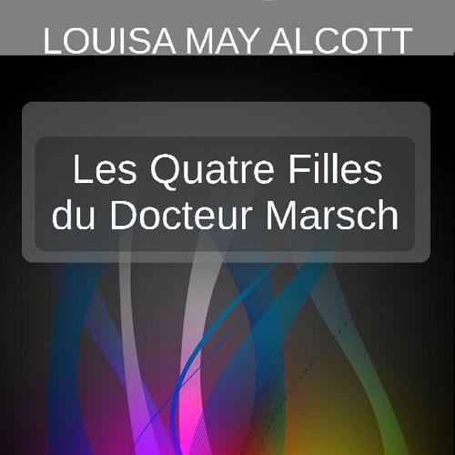 LES QUATRE FILLES DU DOCTEUR MARSCH