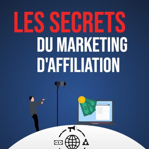 Les secrets du marketing d'affiliation