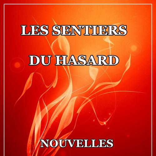 LES SENTIERS DU HASARD