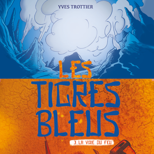 Les tigres bleus tome 3: La voie du feu