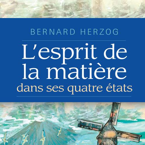 L'esprit de la matière dans ses quatre états