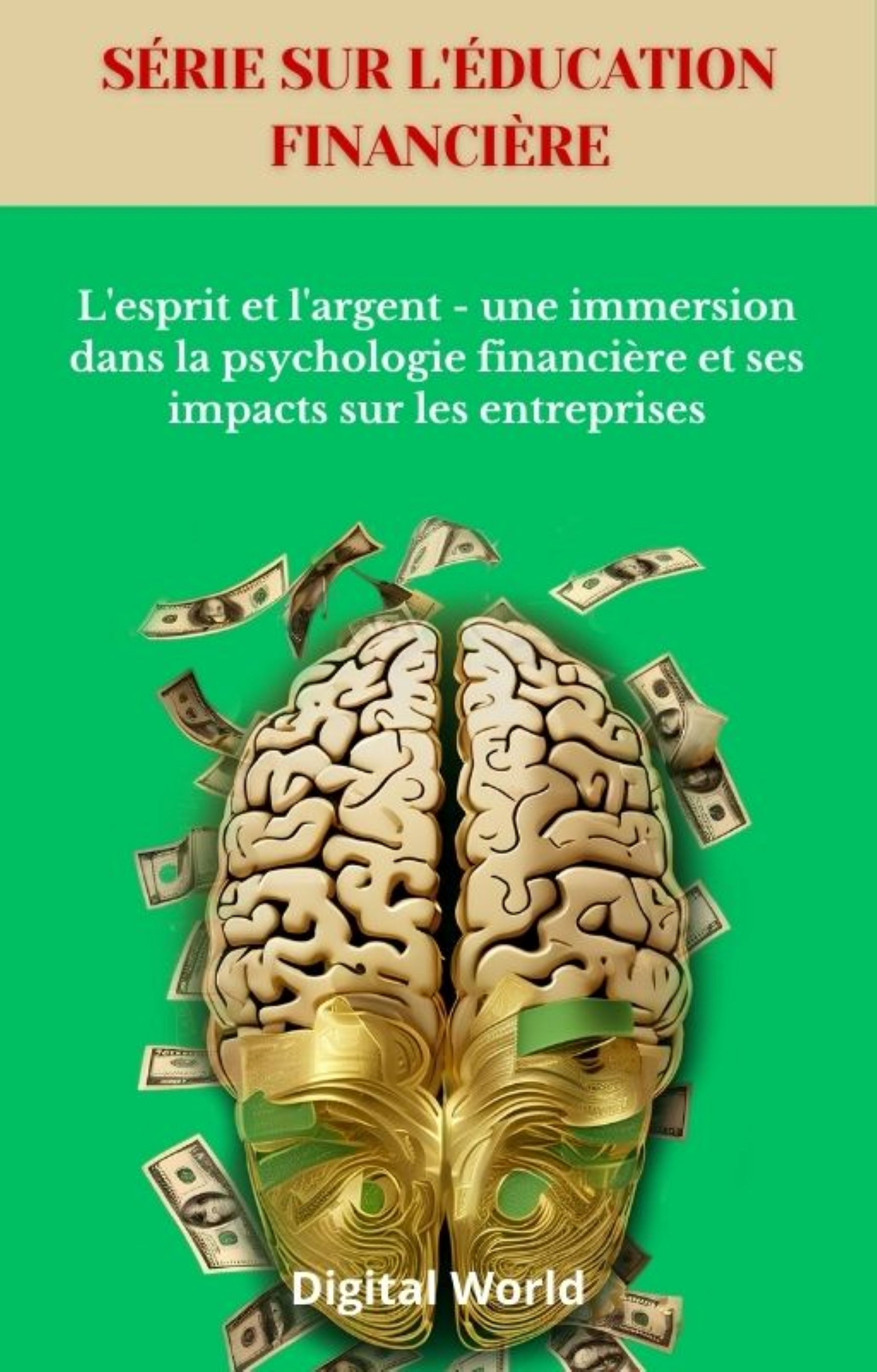 L'esprit et l'argent - une immersion dans la psychologie financière et ses impacts sur les entreprises