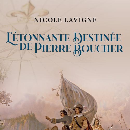 L’Étonnante Destinée de Pierre Boucher