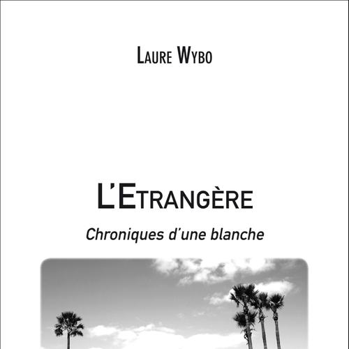 L'Etrangère, chroniques d'une blanche