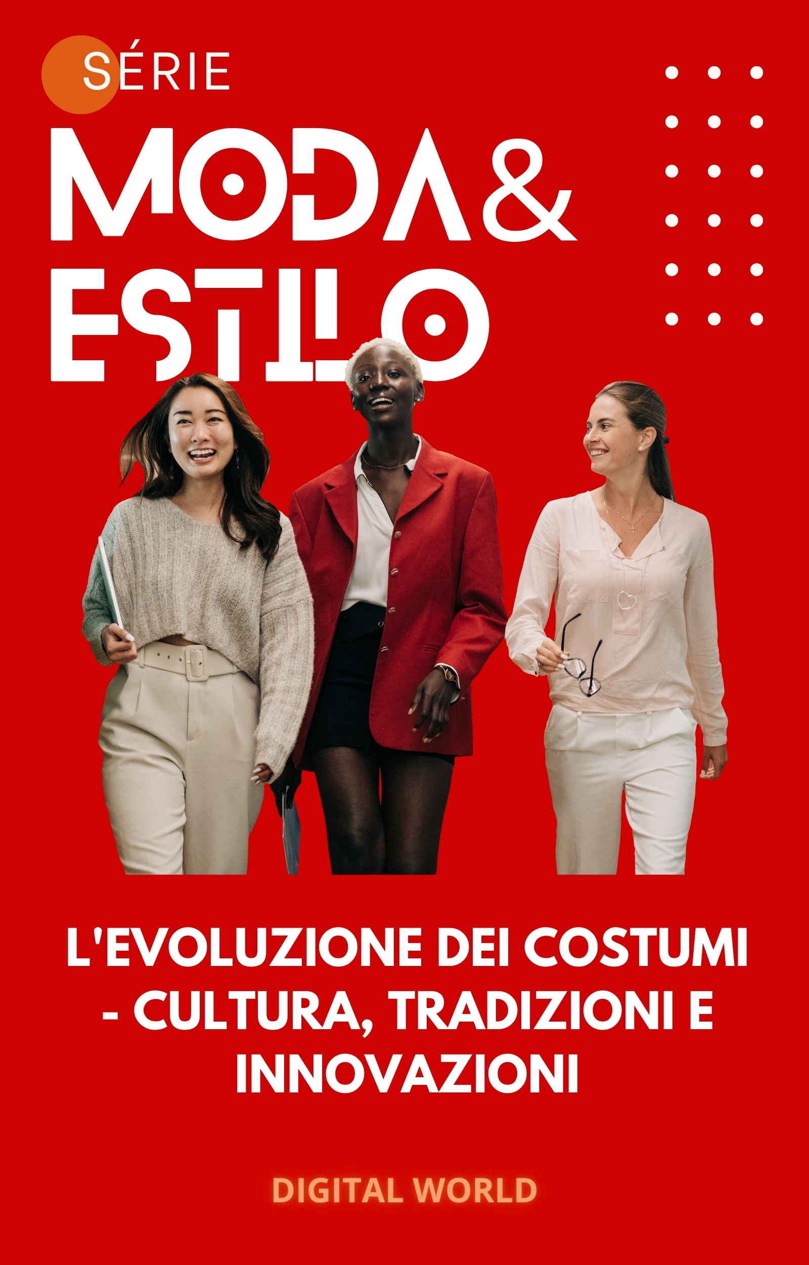 L'evoluzione dei costumi - Cultura, tradizioni e innovazioni