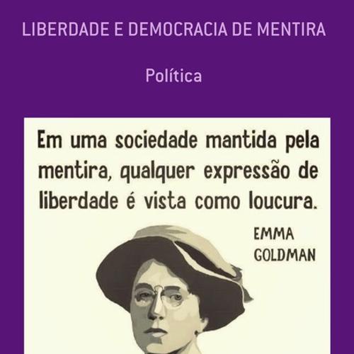 LIBERDADE E DEMOCRACIA DE MENTIRA