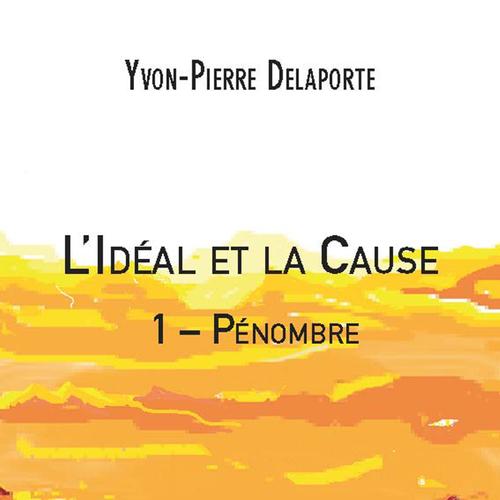 L'Idéal et la Cause 1 – Pénombre