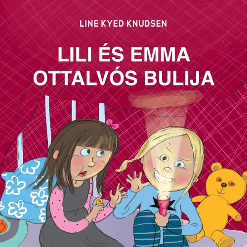 Lili és Emma ottalvós bulija